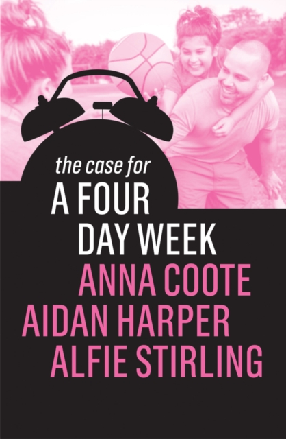 The Case for a Four Day Week, Hardback Book