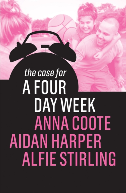 The Case for a Four Day Week, Paperback / softback Book