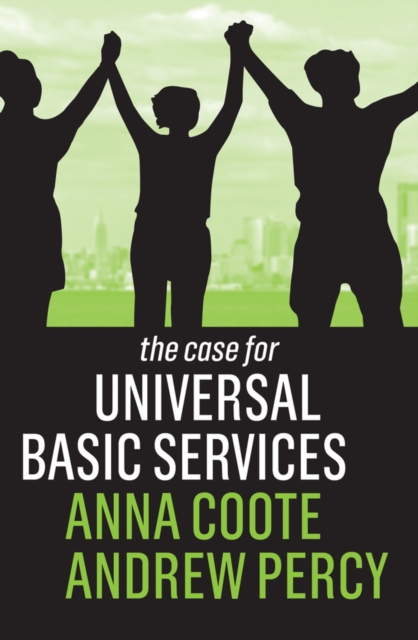 The Case for Universal Basic Services, Paperback / softback Book