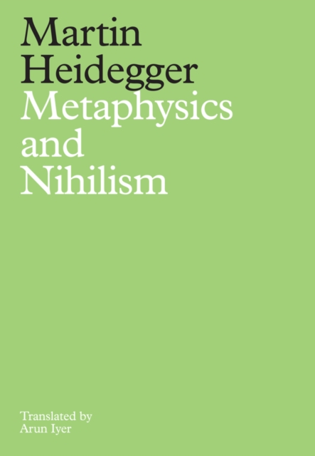 Metaphysics and Nihilism : 1 - The Overcoming of Metaphysics 2 - The Essence of Nihilism, Hardback Book