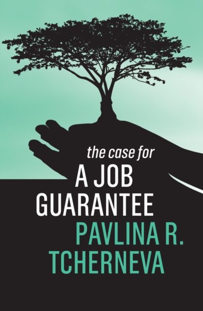 The Case for a Job Guarantee, Hardback Book