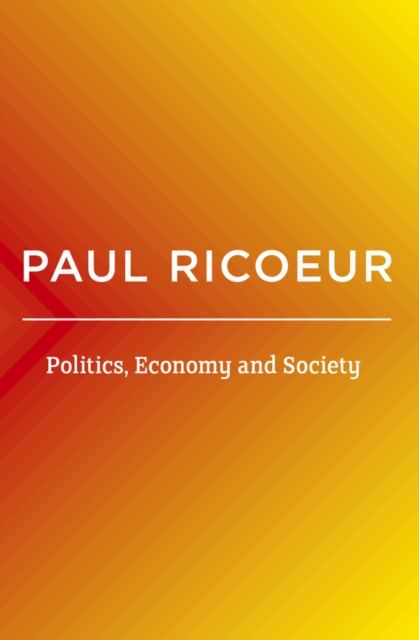 Politics, Economy, and Society : Writings and Lectures, Volume 4, Hardback Book