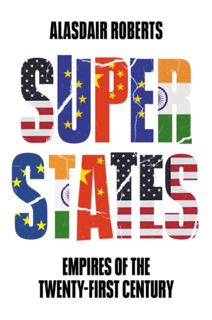 Superstates : Empires of the Twenty-First Century, Hardback Book
