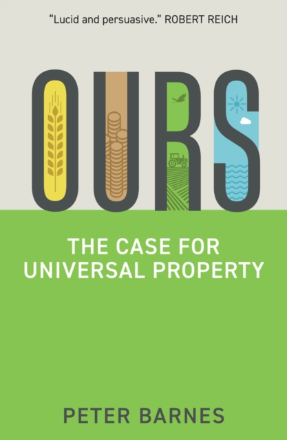 Ours : The Case for Universal Property, Hardback Book