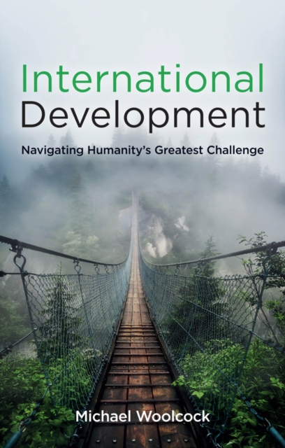International Development : Navigating Humanity's Greatest Challenge, EPUB eBook