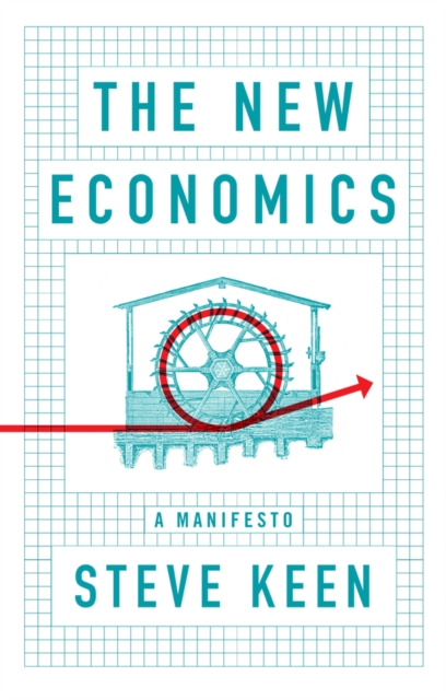 The New Economics : A Manifesto, Hardback Book