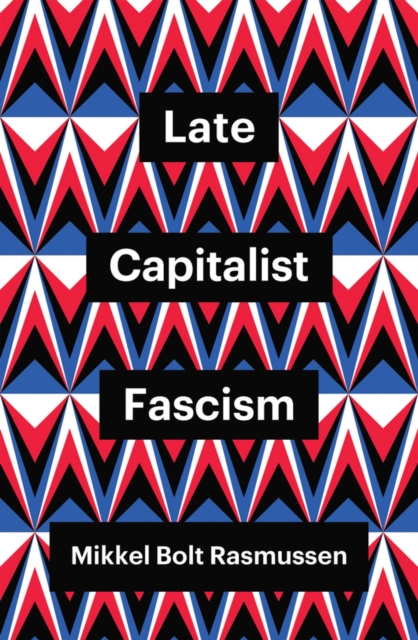 Late Capitalist Fascism, Paperback / softback Book
