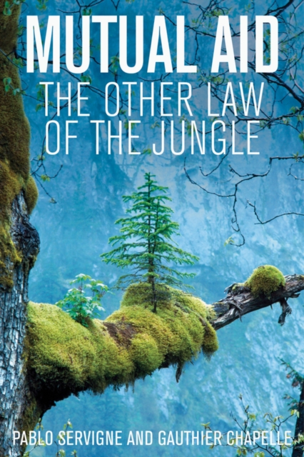 Mutual Aid : The Other Law of the Jungle, Paperback / softback Book