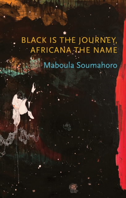 Black is the Journey, Africana the Name, Hardback Book
