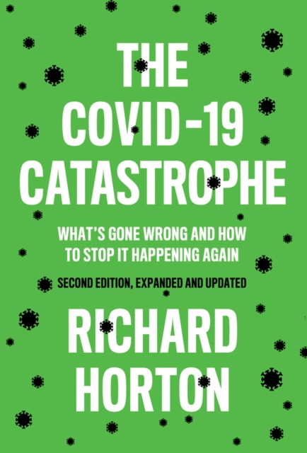 The COVID-19 Catastrophe : What's Gone Wrong and How To Stop It Happening Again, Hardback Book