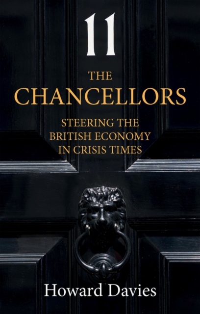 The Chancellors : Steering the British Economy in Crisis Times, Paperback / softback Book