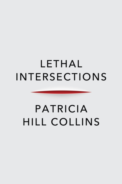 Lethal Intersections : Race, Gender, and Violence, Hardback Book