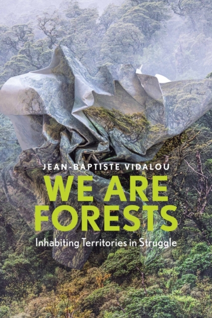 We are Forests : Inhabiting Territories in Struggle, Paperback / softback Book