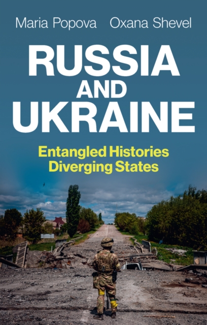 Russia and Ukraine : Entangled Histories, Diverging States, Paperback / softback Book