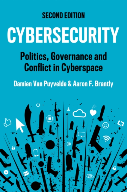 Cybersecurity : Politics, Governance and Conflict in Cyberspace, Hardback Book