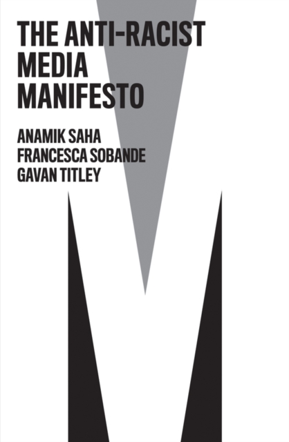 The Anti-Racist Media Manifesto, Paperback / softback Book