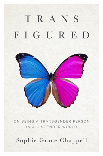 Trans Figured : On Being a Transgender Person in a Cisgender World, Hardback Book
