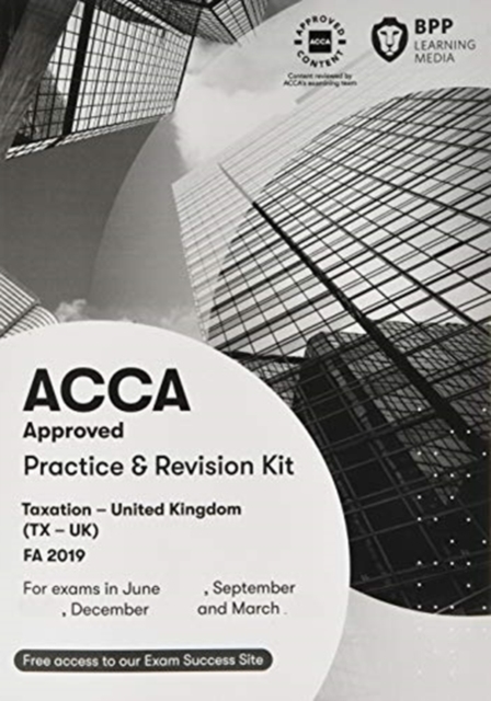 ACCA Taxation FA2019 : Practice and Revision Kit, Paperback / softback Book
