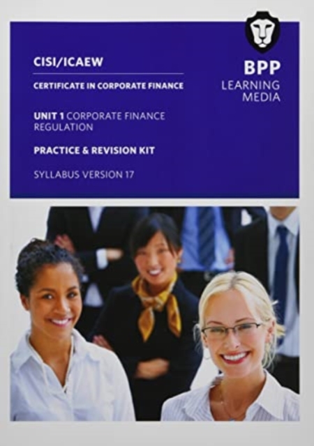 CISI Capital Markets Programme Certificate in Corporate Finance Unit 1 Syllabus Version 17 : Practice and Revision Kit, Paperback / softback Book