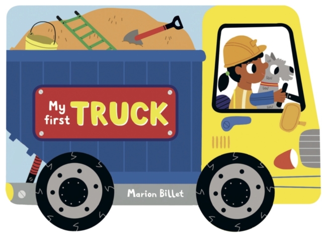 Whizzy Wheels: My First Truck, Board book Book