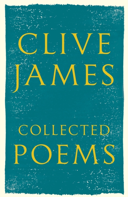 Collected Poems : 1958 - 2015, Hardback Book