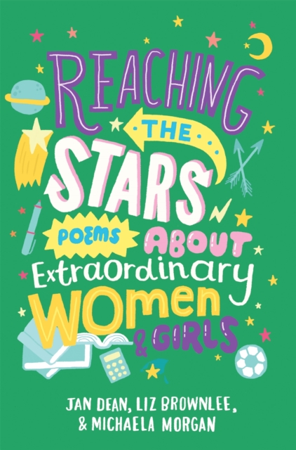 Reaching the Stars: Poems about Extraordinary Women and Girls, Paperback / softback Book