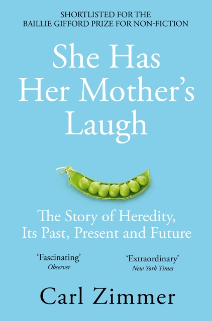 She Has Her Mother's Laugh : The Story of Heredity, Its Past, Present and Future, Paperback / softback Book