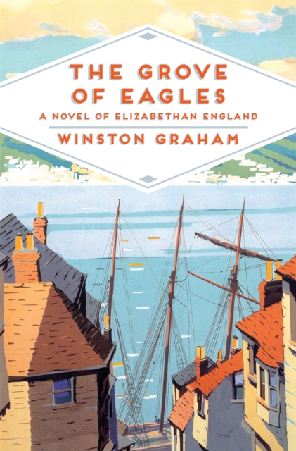 The Grove of Eagles : A Novel of Elizabethan England, Paperback / softback Book