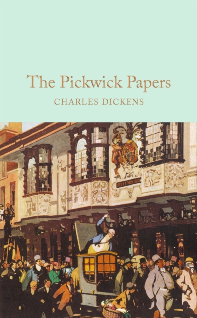 The Pickwick Papers : The Posthumous Papers of the Pickwick Club, Hardback Book