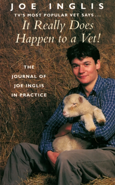 It Really Does Happen to a Vet! : The Journal of Joe Inglis in Practice, EPUB eBook