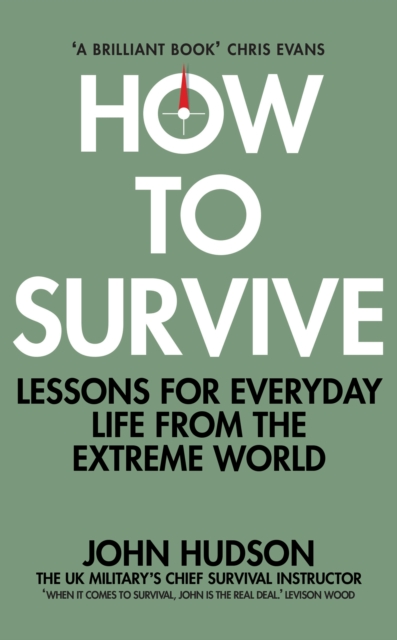 How to Survive : Lessons for Everyday Life from the Extreme World, EPUB eBook