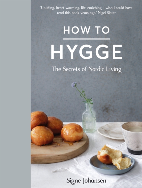 How to Hygge : The Secrets of Nordic Living, Hardback Book