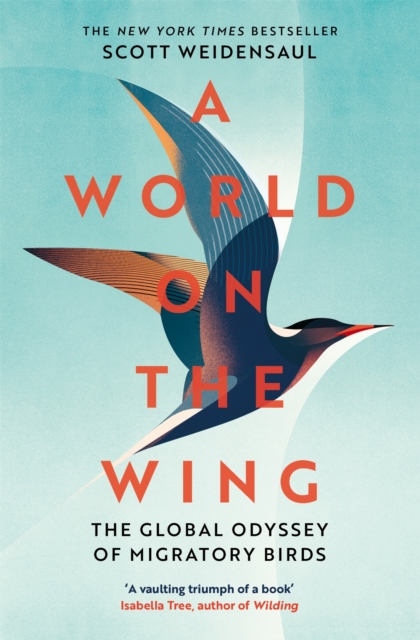 A World on the Wing : The Global Odyssey of Migratory Birds, EPUB eBook