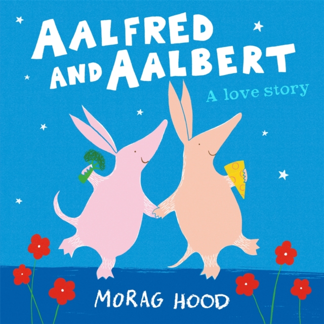 Aalfred and Aalbert : An Adorable and Funny Love Story Between Aardvarks, Paperback / softback Book