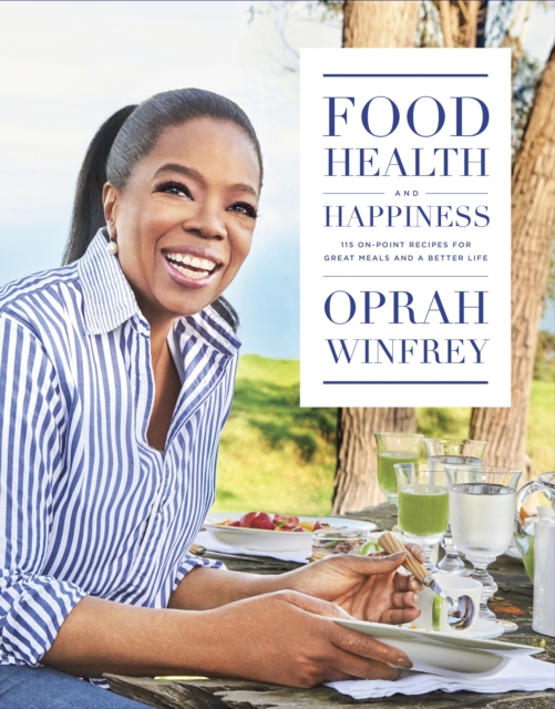 Food, Health and Happiness : 115 On Point Recipes for Great Meals and a Better Life, EPUB eBook