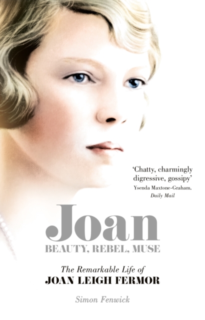 Joan : Beauty, Rebel, Muse: The Remarkable Life of Joan Leigh Fermor, EPUB eBook