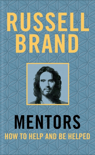 Mentors : How to Help and be Helped, Hardback Book