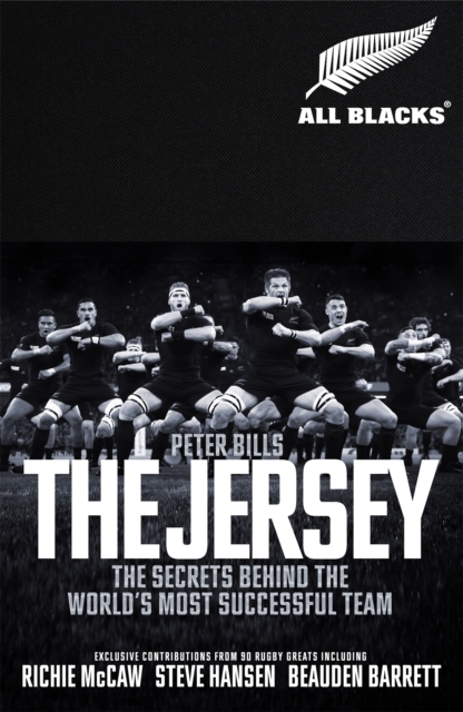 The Jersey : The All Blacks: The Secrets Behind the World's Most Successful Team, Hardback Book