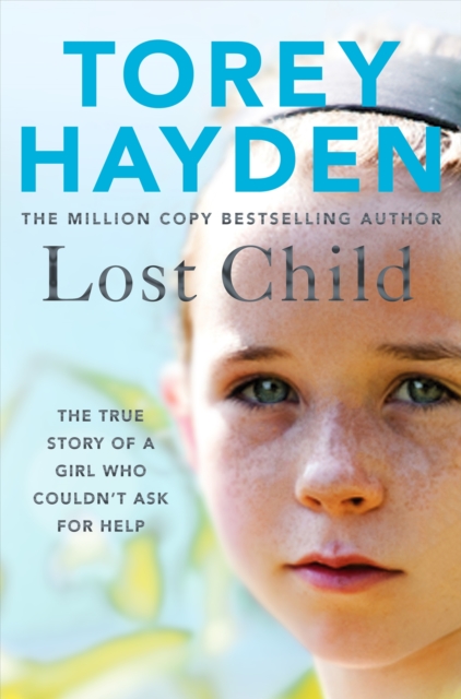 Lost Child : The True Story of a Girl who Couldn't Ask for Help, Paperback / softback Book
