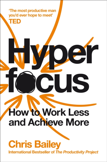 Hyperfocus : How to Work Less to Achieve More, EPUB eBook