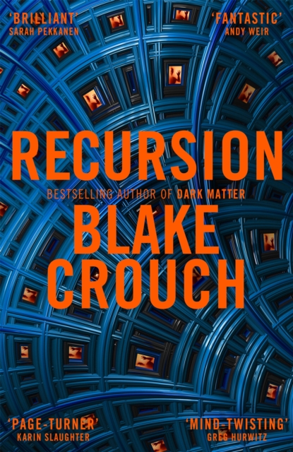 Recursion : From the Bestselling Author of Dark Matter Comes an Exciting, Twisty Thriller, EPUB eBook