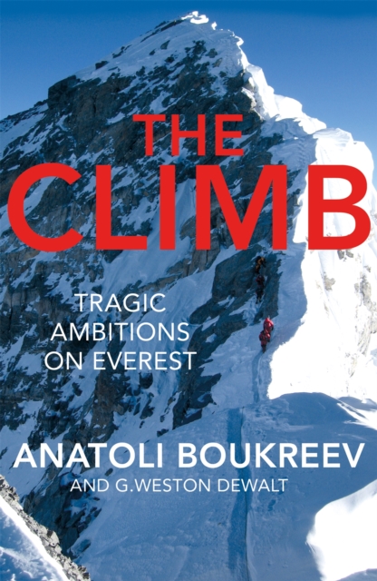The Climb : Tragic Ambitions on Everest, Paperback / softback Book