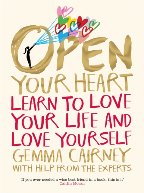 Open Your Heart : Learn to Love Your Life and Love Yourself, Paperback / softback Book