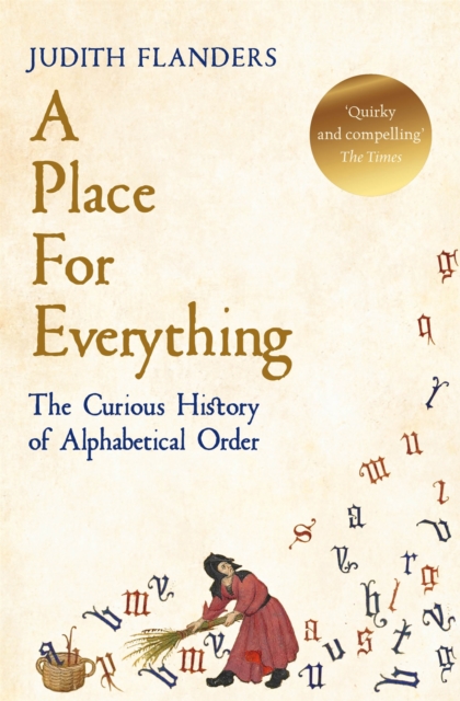 A Place For Everything : The Curious History of Alphabetical Order, Paperback / softback Book
