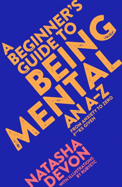 A Beginner's Guide to Being Mental : An A-Z, Paperback / softback Book