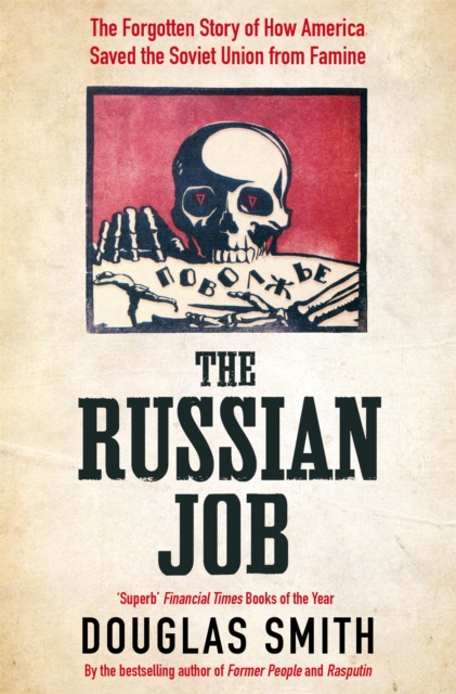 The Russian Job : The Forgotten Story of How America Saved the Soviet Union from Famine, EPUB eBook