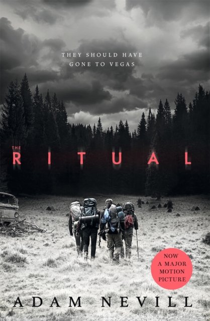 The Ritual : An Unsettling, Spine-Chilling Thriller, Now a Major Film, Paperback / softback Book