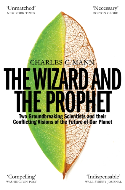 The Wizard and the Prophet : Science and the Future of Our Planet, Paperback / softback Book