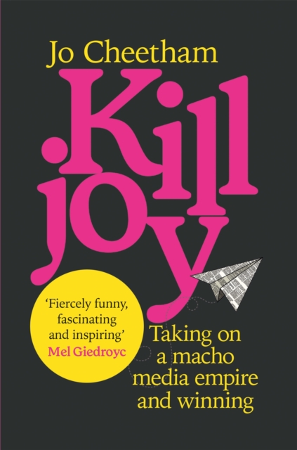 Killjoy : Taking on a macho media empire and winning, Hardback Book