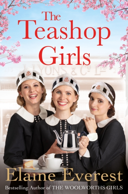 The Teashop Girls : A warm, moving tale of wartime friendship from the bestselling author of the Woolworths series, EPUB eBook